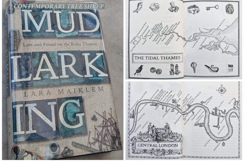 Mudlarking: Lost and Found on the River Thames, by Lara Maiklem (Bloomsbury, 2019)